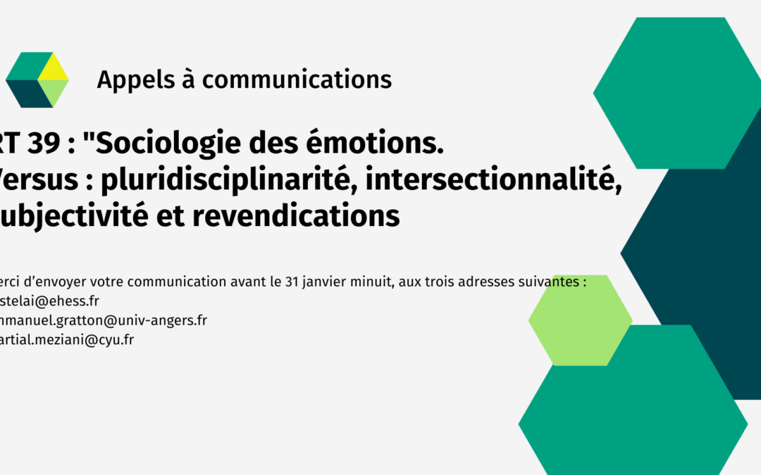RT39 « Sociologie des émotions.  Versus : pluridisciplinarité, intersectionnalité, subjectivité et revendications »