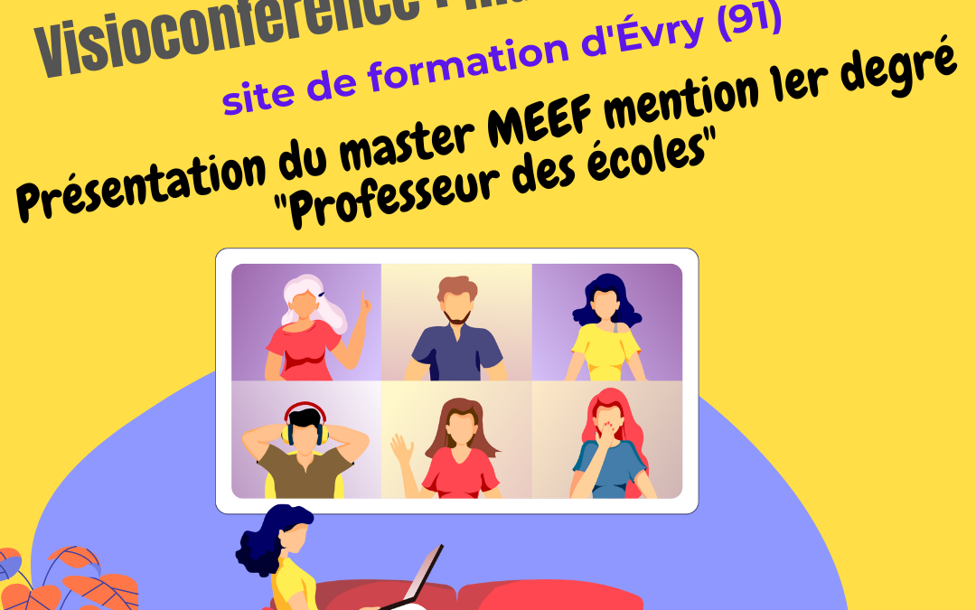 Visioconférence d’informations du master MEEF mention 1er degré – Professeur des écoles -site d’Evry